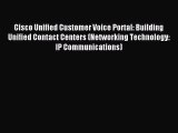 [PDF Download] Cisco Unified Customer Voice Portal: Building Unified Contact Centers (Networking
