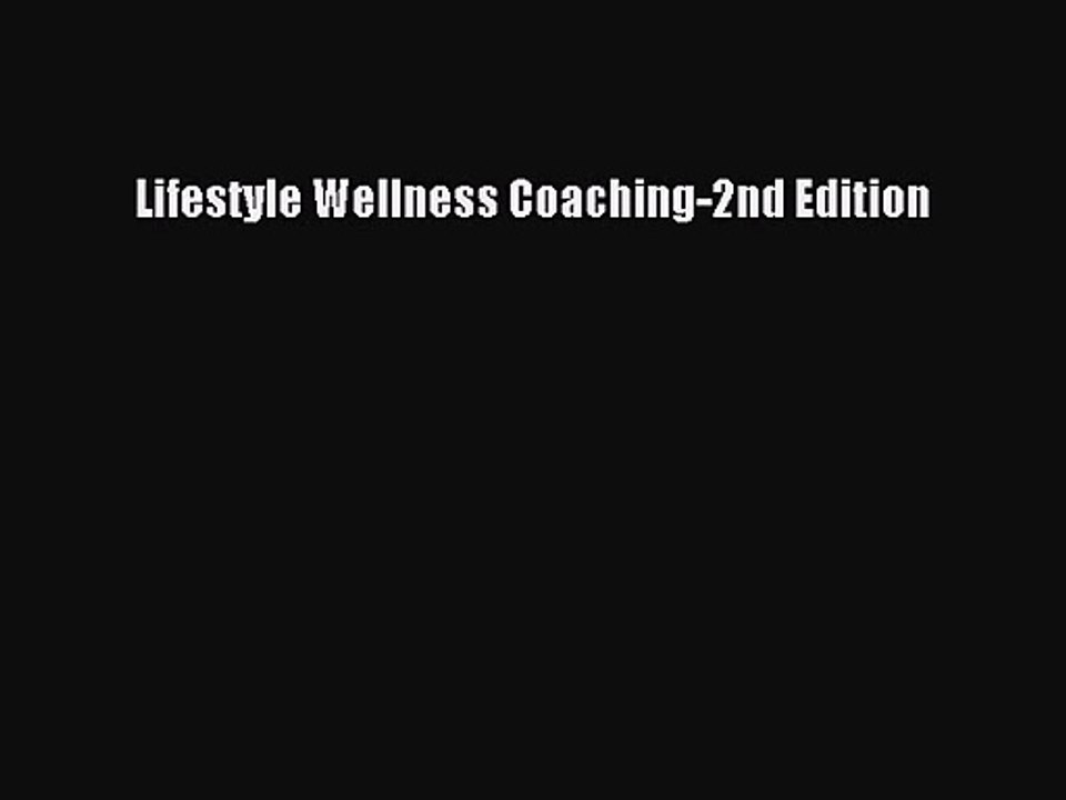 [PDF Download] Lifestyle Wellness Coaching-2nd Edition [PDF] Online