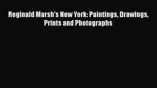 PDF Download Reginald Marsh's New York: Paintings Drawings Prints and Photographs Read Online