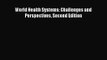 [PDF Download] World Health Systems: Challenges and Perspectives Second Edition [PDF] Online