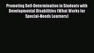 PDF Download Promoting Self-Determination in Students with Developmental Disabilities (What