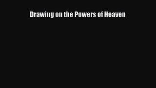 [PDF Download] Drawing on the Powers of Heaven [Read] Full Ebook