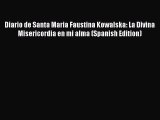 [PDF Download] Diario de Santa Maria Faustina Kowalska: La Divina Misericordia en mi alma (Spanish