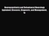 PDF Download Neuropsychiatry and Behavioural Neurology Explained: Diseases Diagnosis and Management