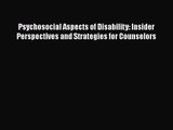 PDF Download Psychosocial Aspects of Disability: Insider Perspectives and Strategies for Counselors