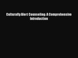 PDF Download Culturally Alert Counseling: A Comprehensive Introduction Read Full Ebook
