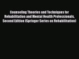 PDF Download Counseling Theories and Techniques for Rehabilitation and Mental Health Professionals