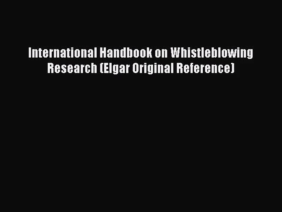 [PDF Download] International Handbook on Whistleblowing Research (Elgar Original Reference)