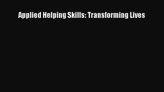 PDF Download Applied Helping Skills: Transforming Lives PDF Full Ebook