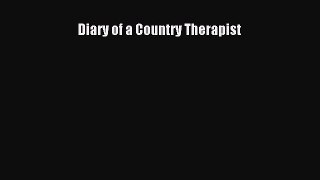 PDF Download Diary of a Country Therapist PDF Online