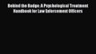 PDF Download Behind the Badge: A Psychological Treatment Handbook for Law Enforcement Officers