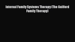 PDF Download Internal Family Systems Therapy (The Guilford Family Therapy) Download Online