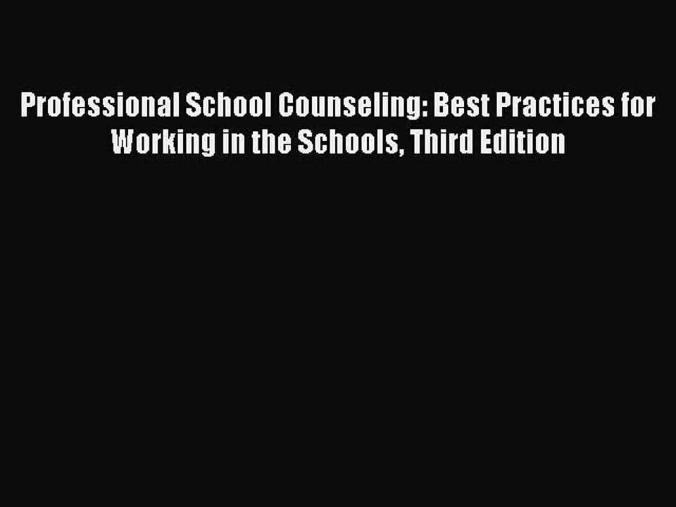 PDF Download Professional School Counseling: Best Practices for Working in the Schools Third