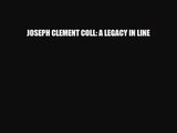 PDF Download JOSEPH CLEMENT COLL: A LEGACY IN LINE PDF Online
