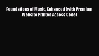 PDF Download Foundations of Music Enhanced (with Premium Website Printed Access Code) Download
