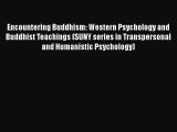 PDF Download Encountering Buddhism: Western Psychology and Buddhist Teachings (SUNY series