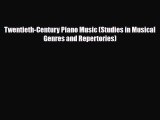 PDF Download Twentieth-Century Piano Music (Studies in Musical Genres and Repertories) PDF