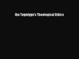 [PDF Download] Ibn Taymiyya's Theological Ethics [Read] Online