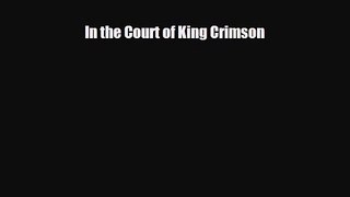 PDF Download In the Court of King Crimson Read Online