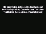 PDF Download IDM Supervision: An Integrative Developmental Model for Supervising Counselors