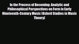 PDF Download In the Process of Becoming: Analytic and Philosophical Perspectives on Form in