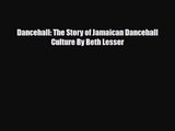 PDF Download Dancehall: The Story of Jamaican Dancehall Culture By Beth Lesser Read Online