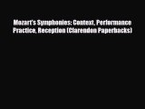 PDF Download Mozart's Symphonies: Context Performance Practice Reception (Clarendon Paperbacks)