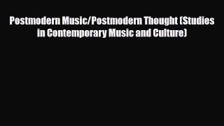 PDF Download Postmodern Music/Postmodern Thought (Studies in Contemporary Music and Culture)
