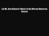 PDF Download Let Mt. Zion Rejoice!: Music in the African American Church Read Online