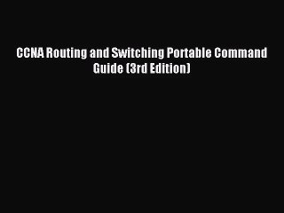 [PDF Download] CCNA Routing and Switching Portable Command Guide (3rd Edition) [Download] Online