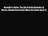 Benedict's Rules: The Life of Saint Benedict of Nursia  (Newly Illustrated) (Meet the Saints