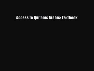 [PDF Download] Access to Qur'anic Arabic: Textbook [Read] Full Ebook