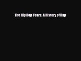 PDF Download The Hip Hop Years: A History of Rap PDF Full Ebook