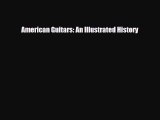 PDF Download American Guitars: An Illustrated History PDF Full Ebook