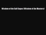 [PDF Download] Wisdom of the Sufi Sages (Wisdom of the Masters) [Read] Full Ebook