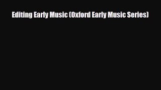 PDF Download Editing Early Music (Oxford Early Music Series) PDF Online