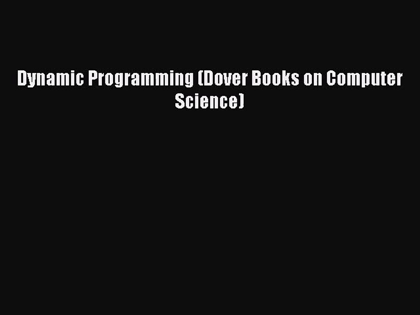 PDF Download Dynamic Programming (Dover Books on Computer Science) Download Online