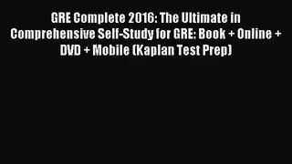 [PDF Download] GRE Complete 2016: The Ultimate in Comprehensive Self-Study for GRE: Book +