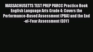 [PDF Download] MASSACHUSETTS TEST PREP PARCC Practice Book English Language Arts Grade 4: Covers