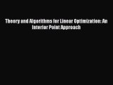 PDF Download Theory and Algorithms for Linear Optimization: An Interior Point Approach Read