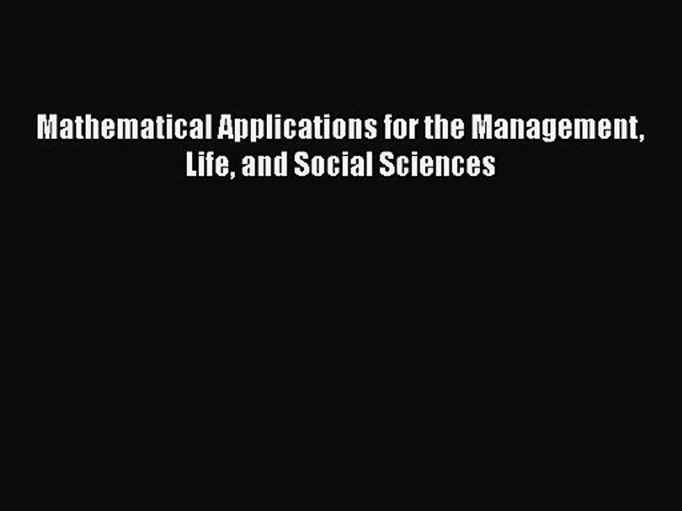 PDF Download Mathematical Applications for the Management Life and Social Sciences PDF Online