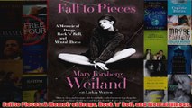 Fall to Pieces A Memoir of Drugs Rock n Roll and Mental Illness