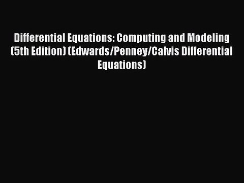 [PDF Download] Differential Equations: Computing and Modeling (5th Edition) (Edwards/Penney/Calvis