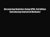 PDF Download Discovering Statistics Using SPSS 3rd Edition (Introducing Statistical Methods)