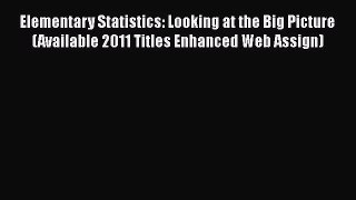 PDF Download Elementary Statistics: Looking at the Big Picture (Available 2011 Titles Enhanced