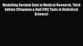 PDF Download Modelling Survival Data in Medical Research Third Edition (Chapman & Hall/CRC
