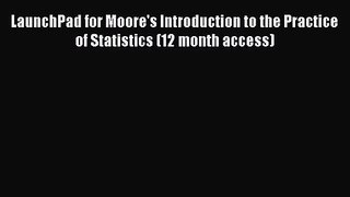 PDF Download LaunchPad for Moore's Introduction to the Practice of Statistics (12 month access)