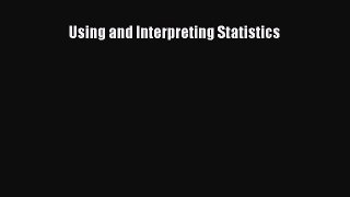 PDF Download Using and Interpreting Statistics Download Full Ebook