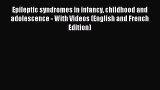 PDF Download Epileptic syndromes in infancy childhood and adolescence - With Videos (English