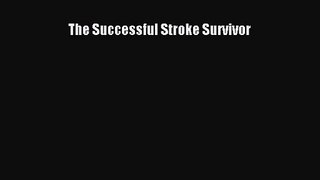 PDF Download The Successful Stroke Survivor Read Full Ebook